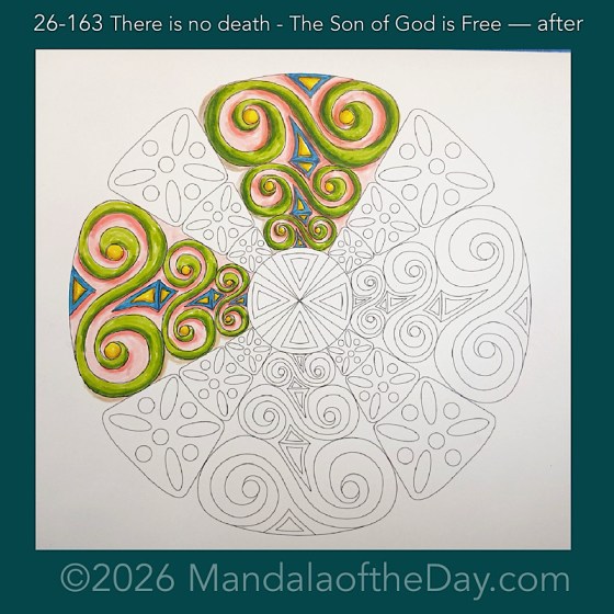 Mandala of the Day 26-163 There is No Death - The Son of God is Free — after. Day 2 of 7 coloring this week’s Mandala of the Week 26-24