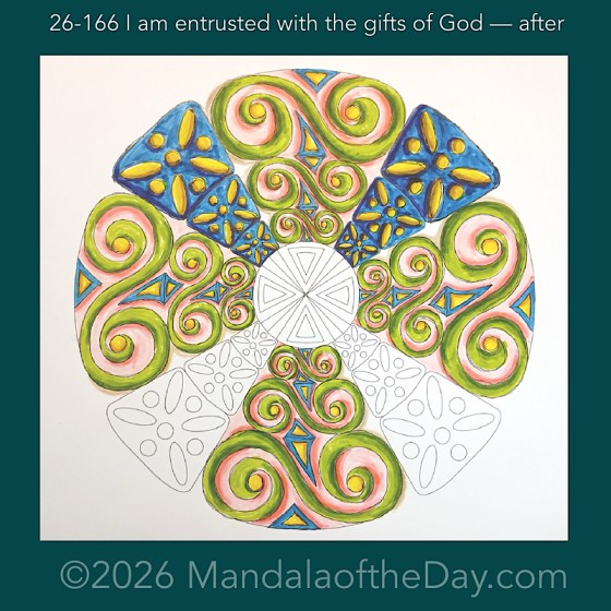 Mandala of the Day 26-166 I am entrusted with the gifts of God — after. Day 5 of 7 coloring this week’s Mandala of the Week 26-24