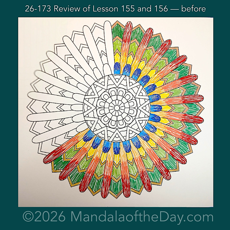 Mandala of the Day 26-173 Review of Lessons 155 and 156 — before