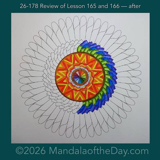 Mandala of the Day 26-178 Review of Lessons 165 and 166 — after. Day 3 of 7 coloring this week’s Mandala of the Week 26-26
