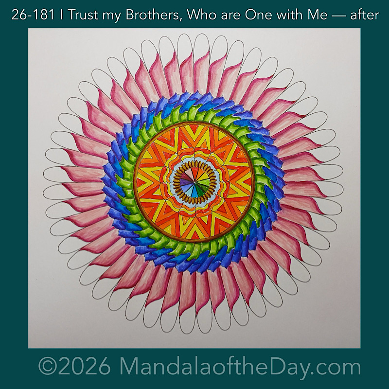 Mandala of the Day 26-181 I Trust my Brothers, Who are One with Me — before