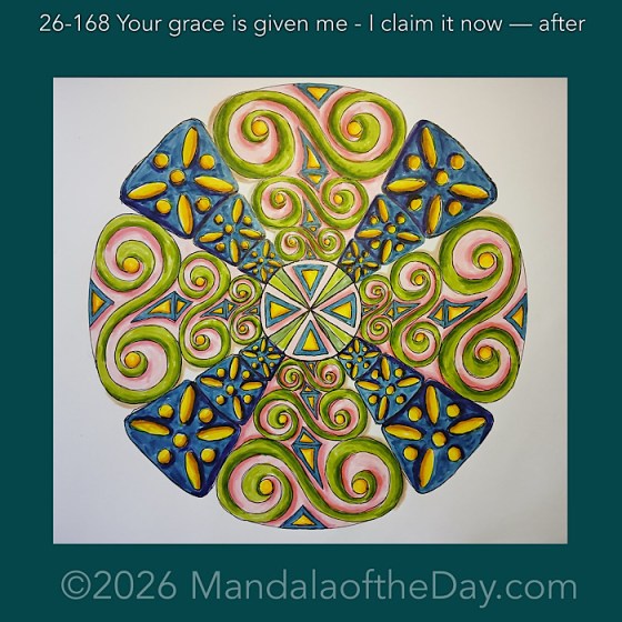 Mandala of the Day 26-168 Your grace is given me - I claim it now — after. Day 7 of 7 coloring this week’s Mandala of the Week 26–24.
