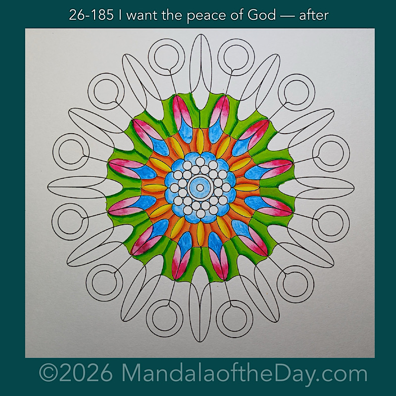 Mandala of the Day 26-185 I want the peace of God — after. Day 3 of 7 painting this week’s Mandala of the Week 26-27
