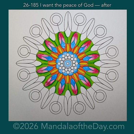 Mandala of the Day 26-185 I want the peace of God — after. Day 3 of 7 painting this week’s Mandala of the Week 26-27