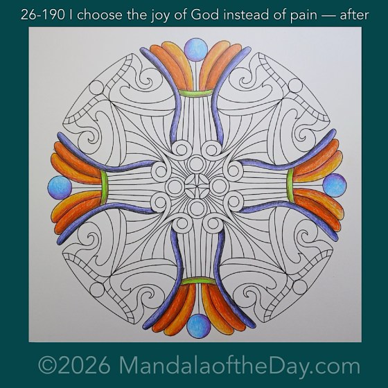 Mandala of the Day 26-190 I choose the joy of God instead of pain — after. Day 1 of 7 coloring this week’s Mandala of the Week 26-28