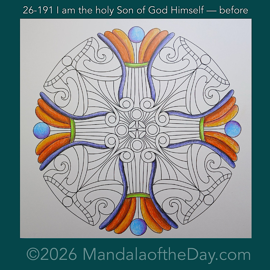 Mandala of the Day 26-191 I am the holy Son of God Himself — before