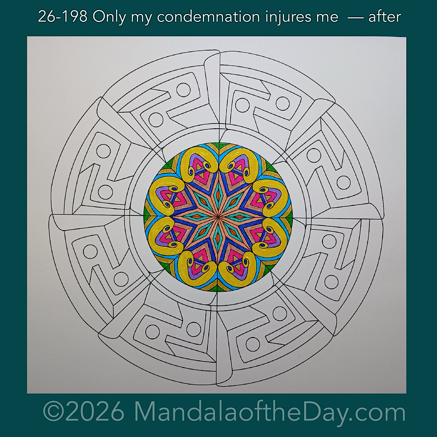 Mandala of the Day 26-198 Only my condemnation injures me — after. Day 2 of 7 coloring this week’s Mandala of the Week 26-29