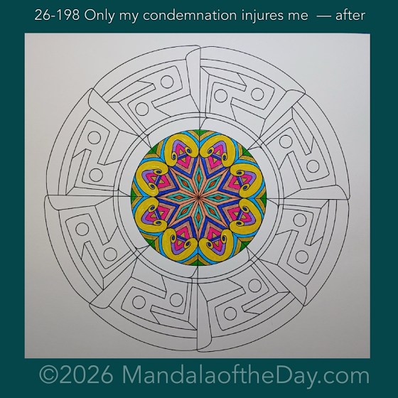 Mandala of the Day 26-198 Only my condemnation injures me — after. Day 2 of 7 coloring this week’s Mandala of the Week 26-29