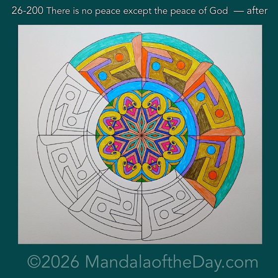 Mandala of the Day 26-200 There is no peace except the peace of God — after. Day 4 of 7 coloring this week’s Mandala of the Week 26-29