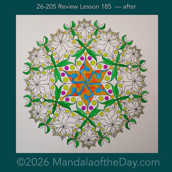 Mandala of the Day 26-205 Review Lesson 185 — after. Day 2 of 7 painting this week’s Mandala of the Week 26-30