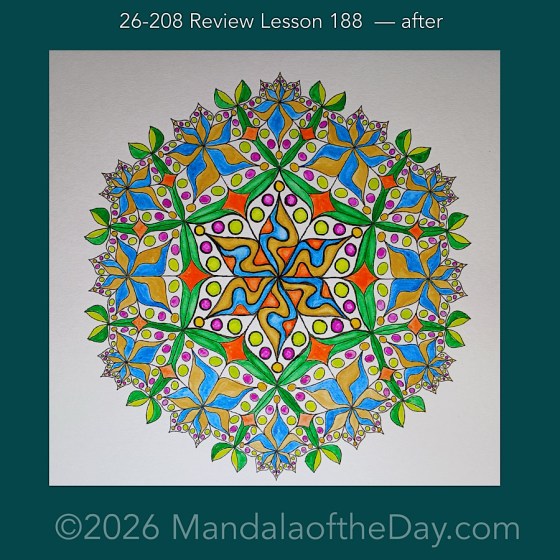 Mandala of the Day 26-208 Review Lesson 188 — after. Day 5 of 7 painting this week’s Mandala of the Week 26-30