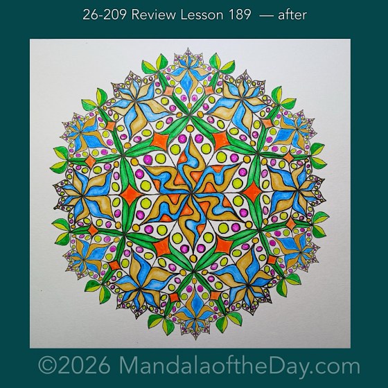 Mandala of the Day 26-209 Review Lesson 189 — after. Day 6 of 7 painting this week’s Mandala of the Week 26-30