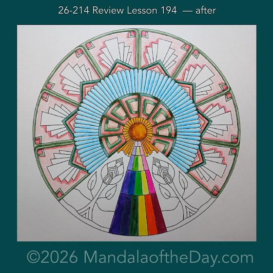 Mandala of the Day 26-214 Review Lesson 194 — after. Day 4 of 7 coloring this week’s Mandala of the Week 26-31