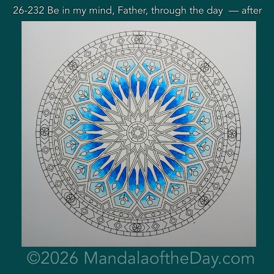 Mandala of the Day 26-232 Be in my mind, Father, through the day — after. Day 1 of 7 coloring this week’s Mandala of the Week 26-34