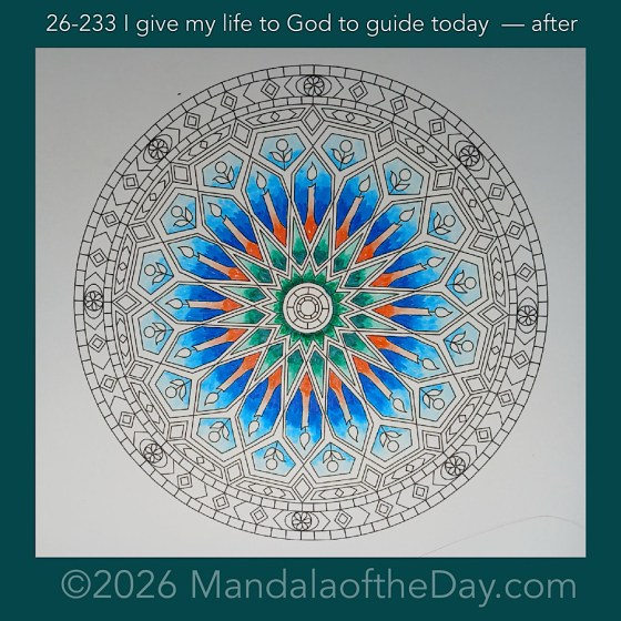 Mandala of the Day 26-233 I give my life to God to guide today — after. Day 2 of 7 coloring this week’s Mandala of the Week 26-34