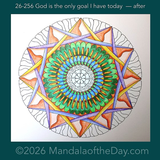 Mandala of the Day 26-256 God is the only goal I have today — after. Day 4 of 7 coloring this week’s Mandala of the Week 26-37