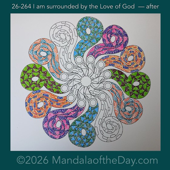 Mandala of the Day 26-264 I am surrounded by the Love of God — after. Day 5 of 7 coloring this week’s Mandala of the week 26-38