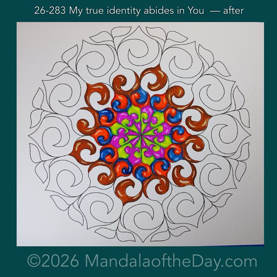 Mandala of the Day 26-283 My true identity abides in You — after. Day 3 of 7 painting this week’s Mandala of the Week 26-41