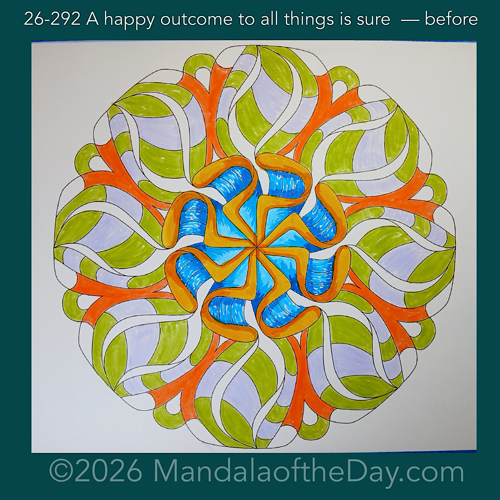 Mandala of the Day 26-292 A happy outcome to all things is sure — before