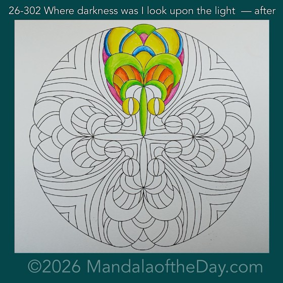 Mandala of the Day 26-302 Where darkness was I look upon the light — after. Day 1 of 7 painting this week’s Mandala of the Week 26-44
