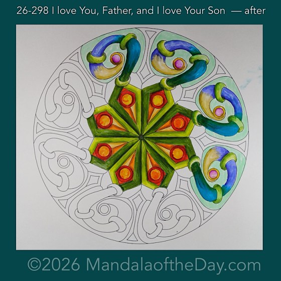 Mandala of the Day 26-298 I love You, Father, and I love Your Son — after. Day 4 of 7 coloring this week’s Mandala of the Week 26-43